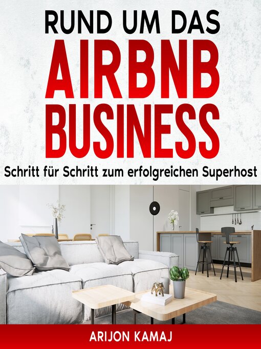 Title details for Rund um das Airbnb Business, Erfolgreich Ferienwohnungen vermieten by Arijon Kamaj - Available